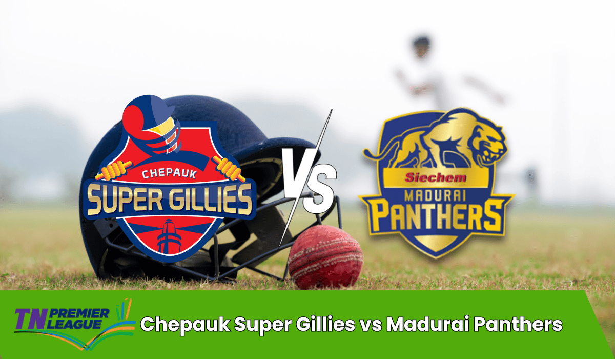 Chepauk Super Gillies vs Madurai Panthers