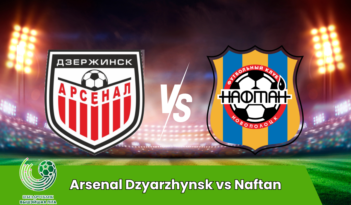 Arsenal Dzyarzhynsk vs Naftan