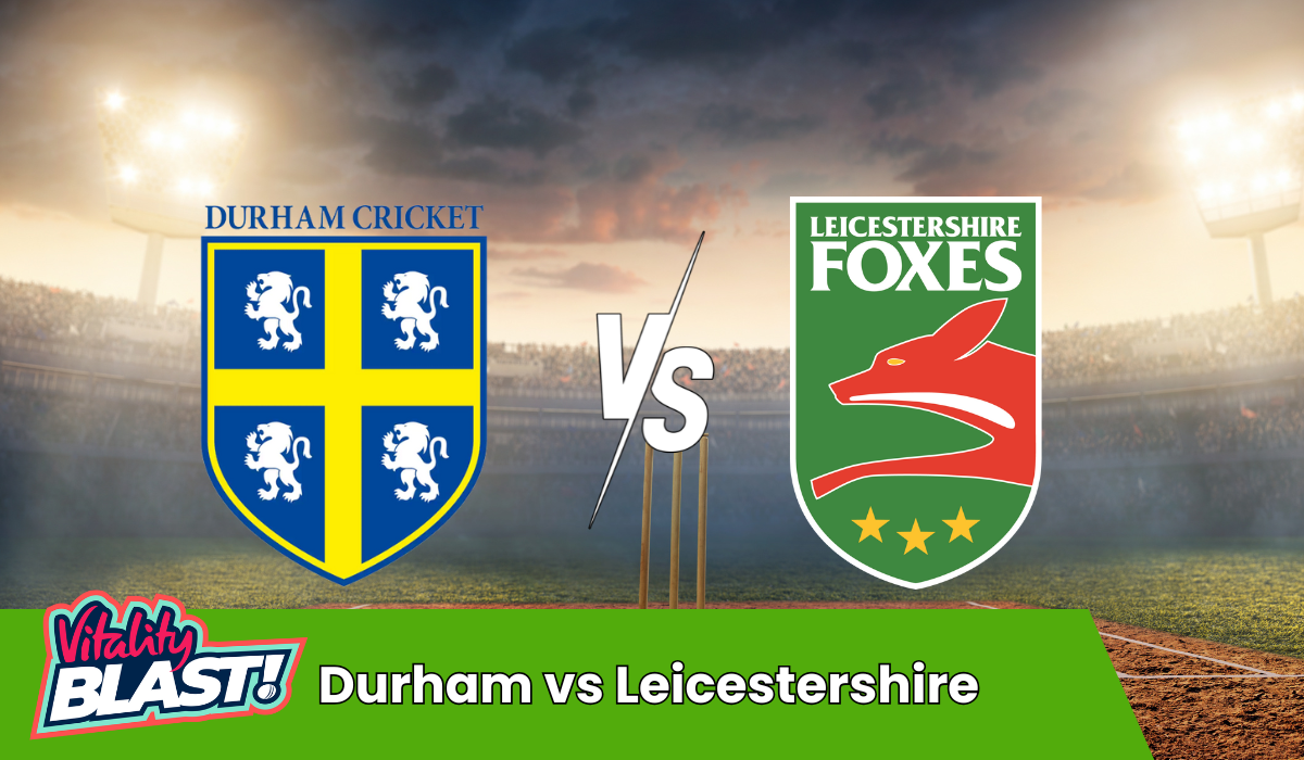 Durham vs Leicestershire