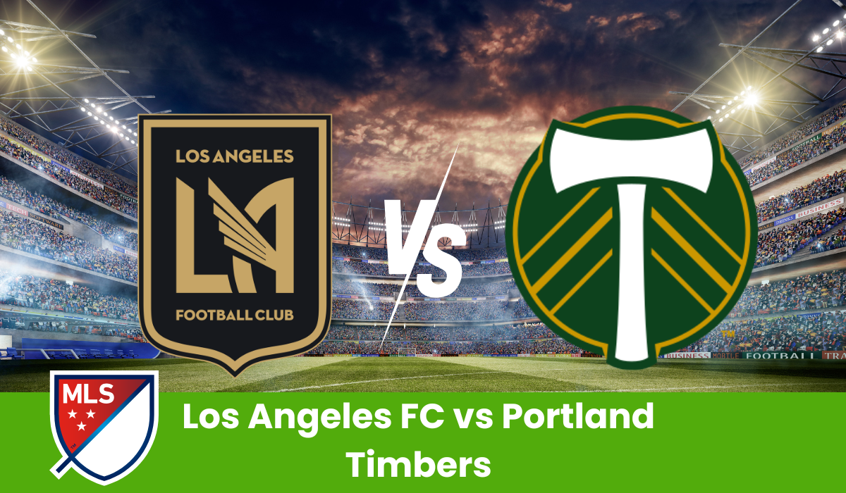 Los Angeles FC vs Portland Timbers