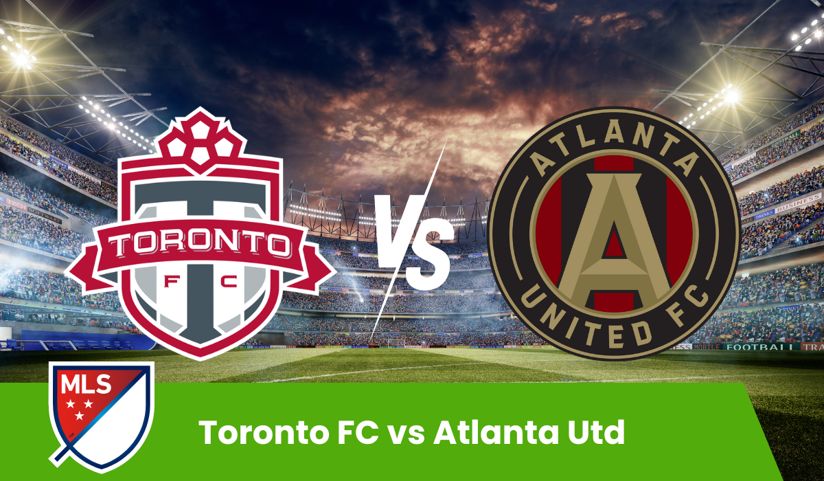 Toronto FC vs Atlanta United FC
