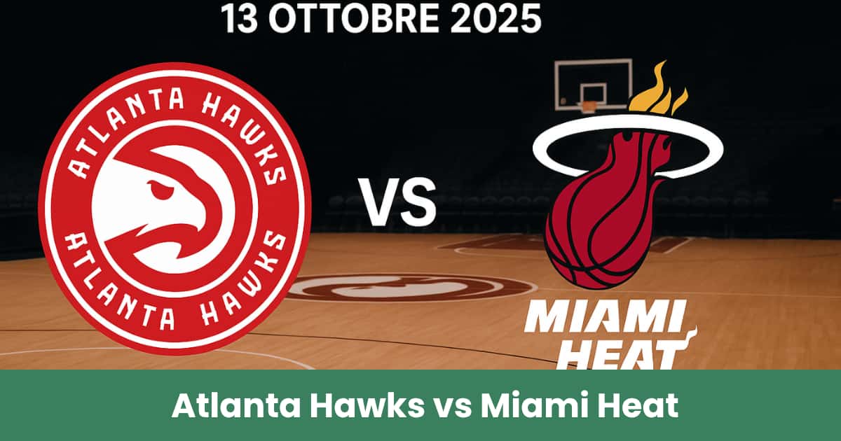 Atlanta Hawks vs Miami Heat – Pronostico NBA Preparazione 13 Ottobre 2025