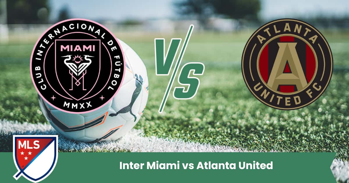 Sfida emozionante in MLS tra Inter Miami e Atlanta United: spettacolo garantito e tanti gol in arrivo.